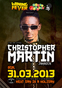 Wining Fever & Sweet Jamaica pres. Christopher Martin (jam) Live On Stage (next Day Is A Holiday) Pre & Aftershow Party Hosted
